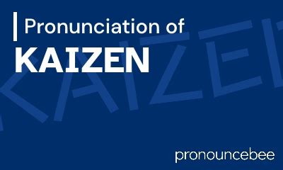 kaizen pronunciation english.